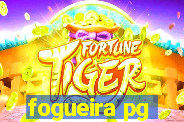 fogueira pg